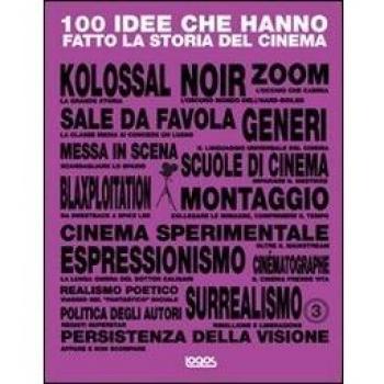 100 idee che hanno fatto la storia del cinema