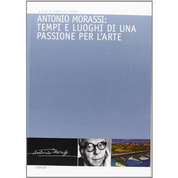 Antonio Morassi: tempi e luoghi di una passione per l'arte