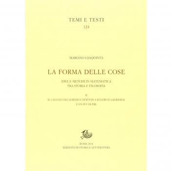 La forma delle cose. Idee e metodi in matematica tra storia e filosofia. Il calcolo da Leibniz e Newton a Eulero e Lagrange e un po' oltre (Vol. 2)