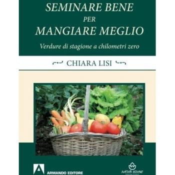 Seminare bene per mangiare meglio. Verdure di stagione a chilometri zero