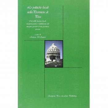 Le politiche locali nella provincia di Pisa. Crsi della finanza locale, europeizzazione e ridefinizione dei margini operativi di una provincia toscana