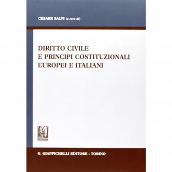 Diritto civile e principi costituzionali europei e italiani
