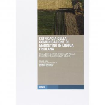 L'efficacia della comunicazione di marketing in lingua friulana. Una verifica con inchiesta nella regione Friuli Venezia Giulia