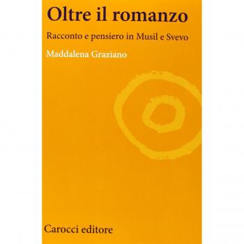 Oltre il romanzo. Racconto e pensiero in Musil e Svevo