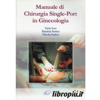 Manuale di chirurgia single-port in ginecologia