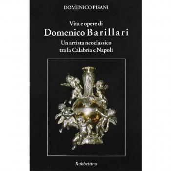 Vita e opere di Domenico Barillari. Un artista neoclassico tra la Calabria e Napoli