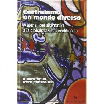 Costruiamo un mondo diverso. Materiali per alternative alla globalizzazione neoliberista