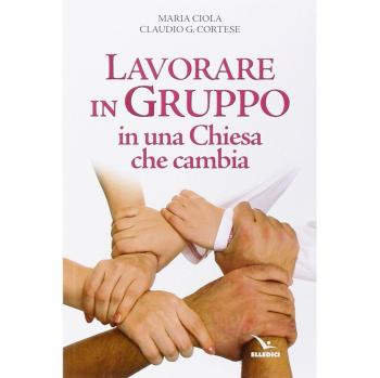 Lavorare in gruppo in una Chiesa che cambia