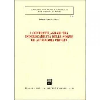 Contratti agrari tra inderogabilità delle norme ed autonomia privata