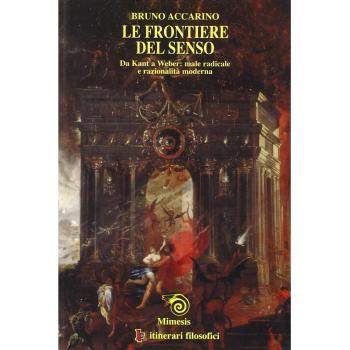 Le frontiere del senso. Da Kant a Weber: male radicale e razionalità moderna