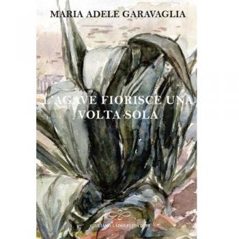 L'agave fiorisce una volta sola