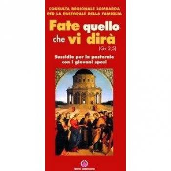 Fate quello che vi dirà