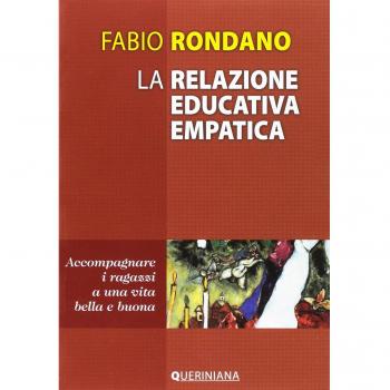 La relazione educativa empatica. Accompagnare i ragazzi a una vita bella e buona