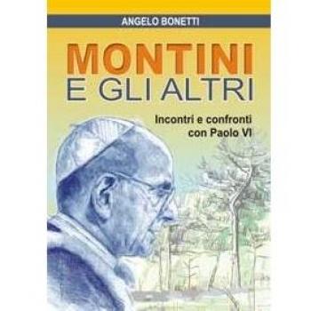 Montini e gli altri. Incontri e confronti con Paolo VI