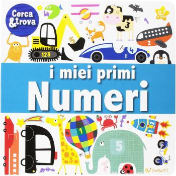 I miei primi numeri. Cerca e trova. Ediz. a colori