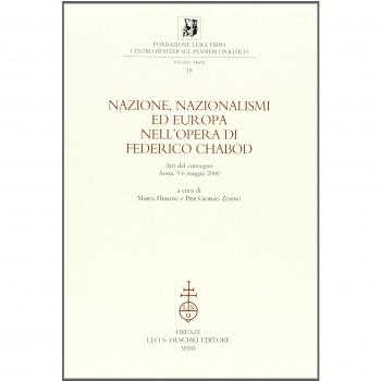 Nazione, nazionalismi ed Europa nell'opera di Federico Chabod. Atti del Convegno (Aosta, 5-6 maggio 2000)
