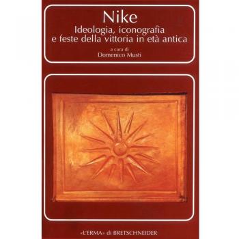 Nike. Ideologia, iconografia e feste della vittoria in età antica: Ideologia, Iconografia E Feste Della Vittoria in Eta Antica