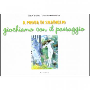 A prova di sbadiglio. Giochiamo con il paesaggio. Ediz. illustrata