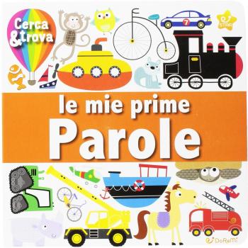 Le mie prime parole. Cerca e trova. Ediz. a colori