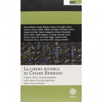 La libera ricerca di Cesare Bermani. Culture altre e mondo popolare nelle opere di un protagonista della storia militante