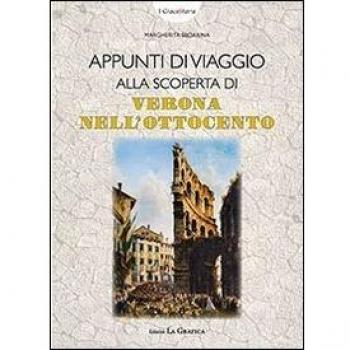 Appunti di viaggio alla scoperta di Verona nell'Ottocento. Con gadget