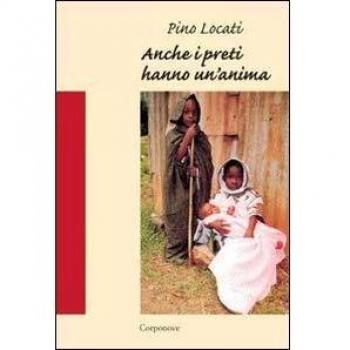 Anche i preti hanno un'anima. Racconto di un'esperienza missionaria a Kisangani in Congo (1983-1990)