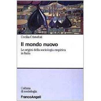 Il mondo nuovo. Le origini della sociologia empirica in Italia