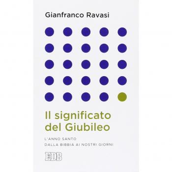 Il significato del Giubileo. L'anno Santo dalla Bibbia ai nostri ...