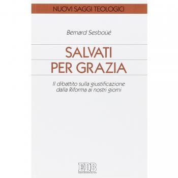 Salvati per grazia. Il dibattito sulla giustificazione dalla Riforma ai nostri giorni