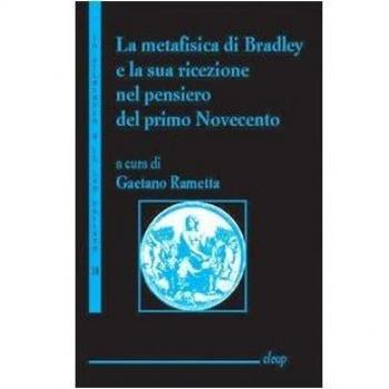 La metafisica di Bradley e la sua ricerca nel pensiero del primo Novecento