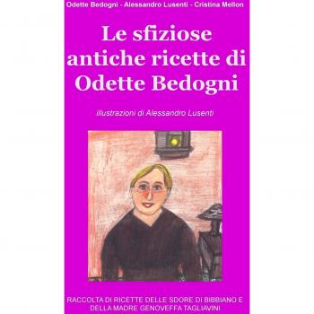 Le sfiziose antiche ricette di Odette Bedogni