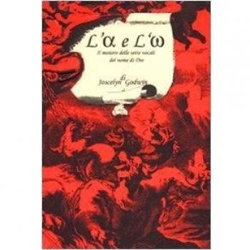 L'alfa e l'omega. Il mistero delle sette vocali del nome di Dio