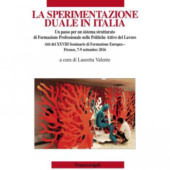 La sperimentazione duale in Italia. Un passo per un sistema strutturato di formazione professionale nelle politiche attive del lavoro. Atti del XXVIII ... europea