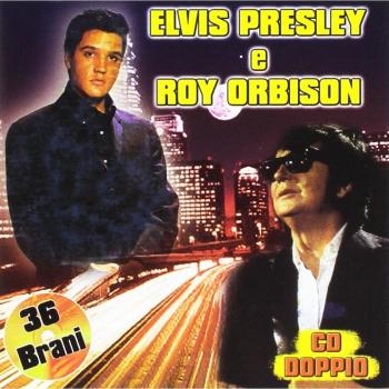 Elvis Presley E Roy Orbison
