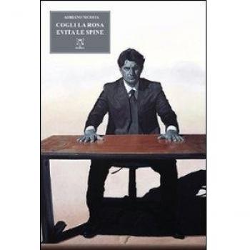 Cogli la rosa evita le spine