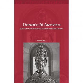 Donato di Arezzo. Questioni agiografiche sul secondo vescovo aretino