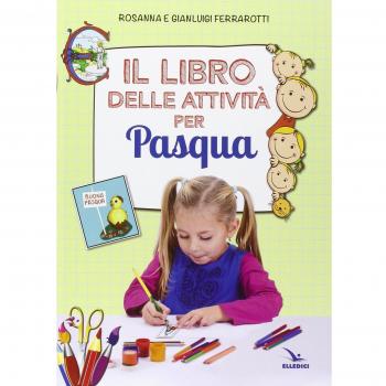 Il libro delle attività per Pasqua. Ediz. illustrata