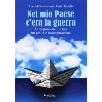 Nel mio paese c'era la guerra. La migrazione umana tra realtà e immaginazione. Ediz. a caratteri grandi