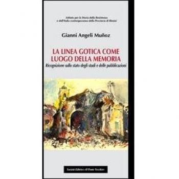 La linea gotica come luogo della memoria. Ricognizione sullo stato degli studi e delle pubblicazioni