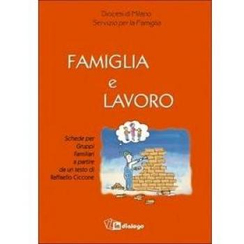 Famiglia e lavoro. Schede per gruppi famigliari