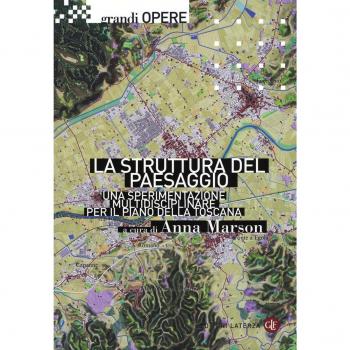 La struttura del paesaggio. Una sperimentazione multidisciplinare per il piano della Toscana
