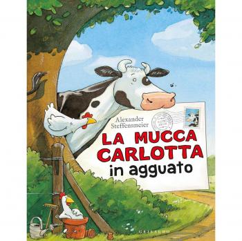 La mucca Carlotta in agguato. Ediz. a colori