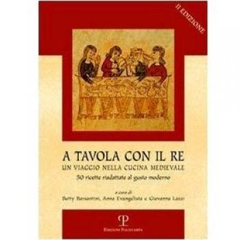 A tavola con il re. Un viaggio nella cucina medievale