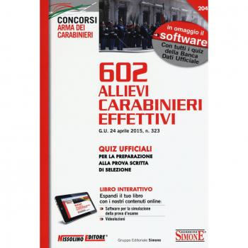 602 Allievi carabinieri effettivi. Quiz ufficiali per la preparazione alla prova scritta di selezione. Con software