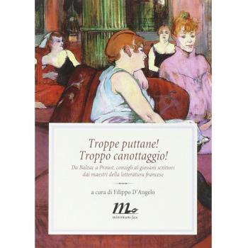 Troppe puttane! Troppo canottaggio! Da Balzac a Proust, consigli ai giovani scrittori dai maestri della letteratura francese