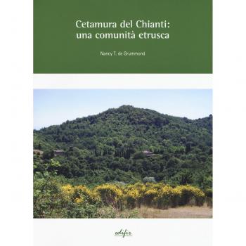 Cetamura del Chianti: una comunità etrusca. Ediz. a colori