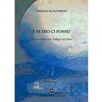 E se Dio ci fosse? Un incontro con Sathya Sai Baba