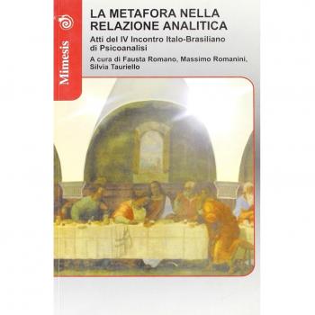 La metafora nella relazione analitica. Atti del IV incontro italo-brasiliano di psicoanalisi