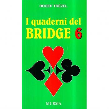 I quaderni del bridge. Vol. 6
