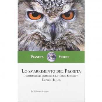 Lo smarrimento del pianeta. I cambiamenti climatici e la green economy